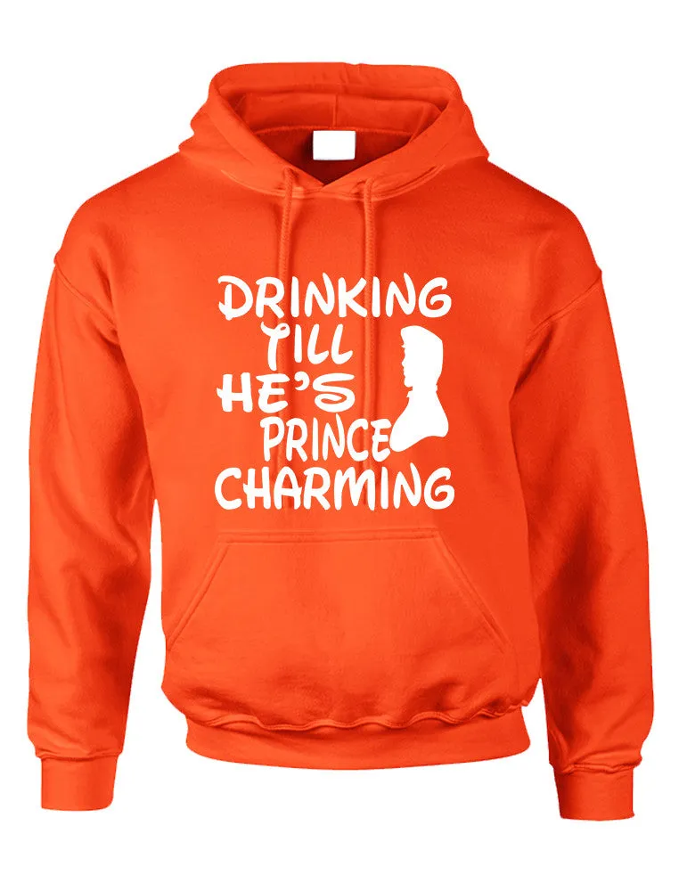 Adult Hoodie Drinking Till He's Prince Charming Party Drunk Top