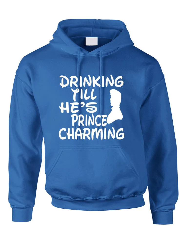 Adult Hoodie Drinking Till He's Prince Charming Party Drunk Top