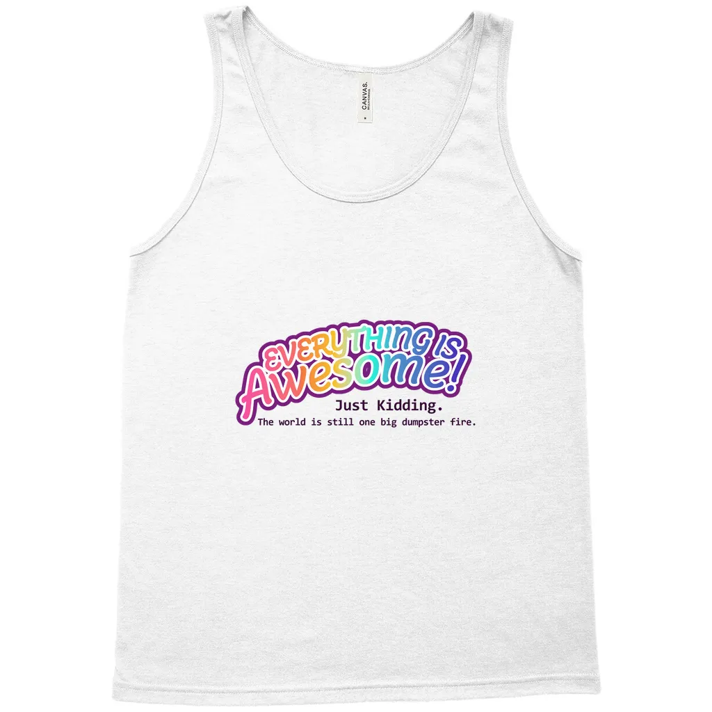Everything is Awesome (Just Kidding) Relaxed Fit Tank Tops | Bella   Canvas