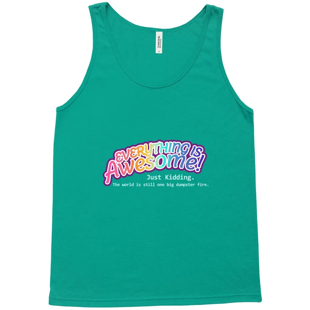 Everything is Awesome (Just Kidding) Relaxed Fit Tank Tops | Bella   Canvas