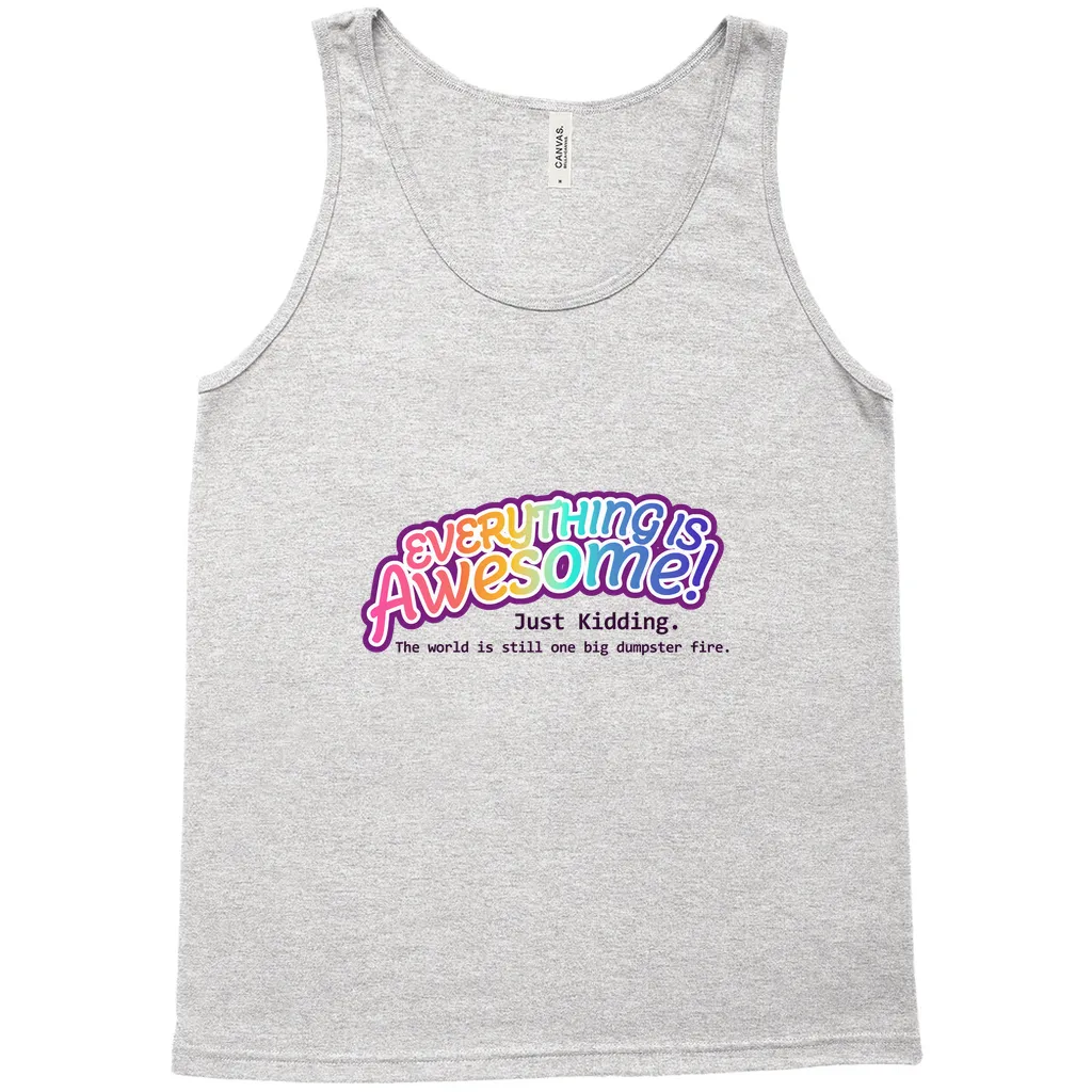 Everything is Awesome (Just Kidding) Relaxed Fit Tank Tops | Bella   Canvas