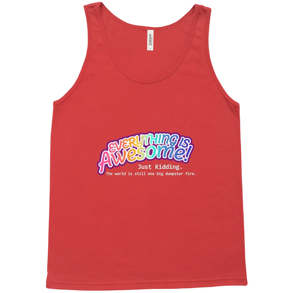 Everything is Awesome (Just Kidding) Relaxed Fit Tank Tops | Bella   Canvas