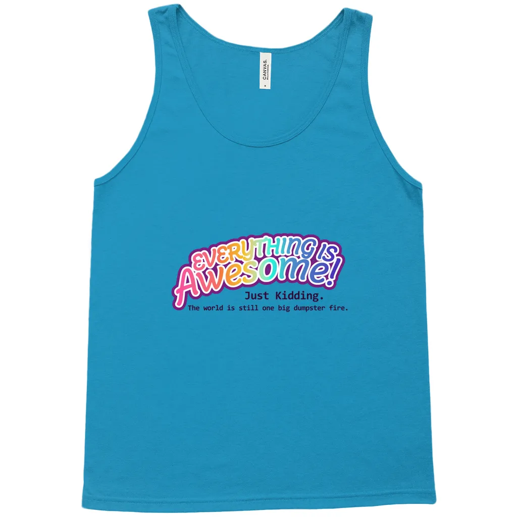 Everything is Awesome (Just Kidding) Relaxed Fit Tank Tops | Bella   Canvas