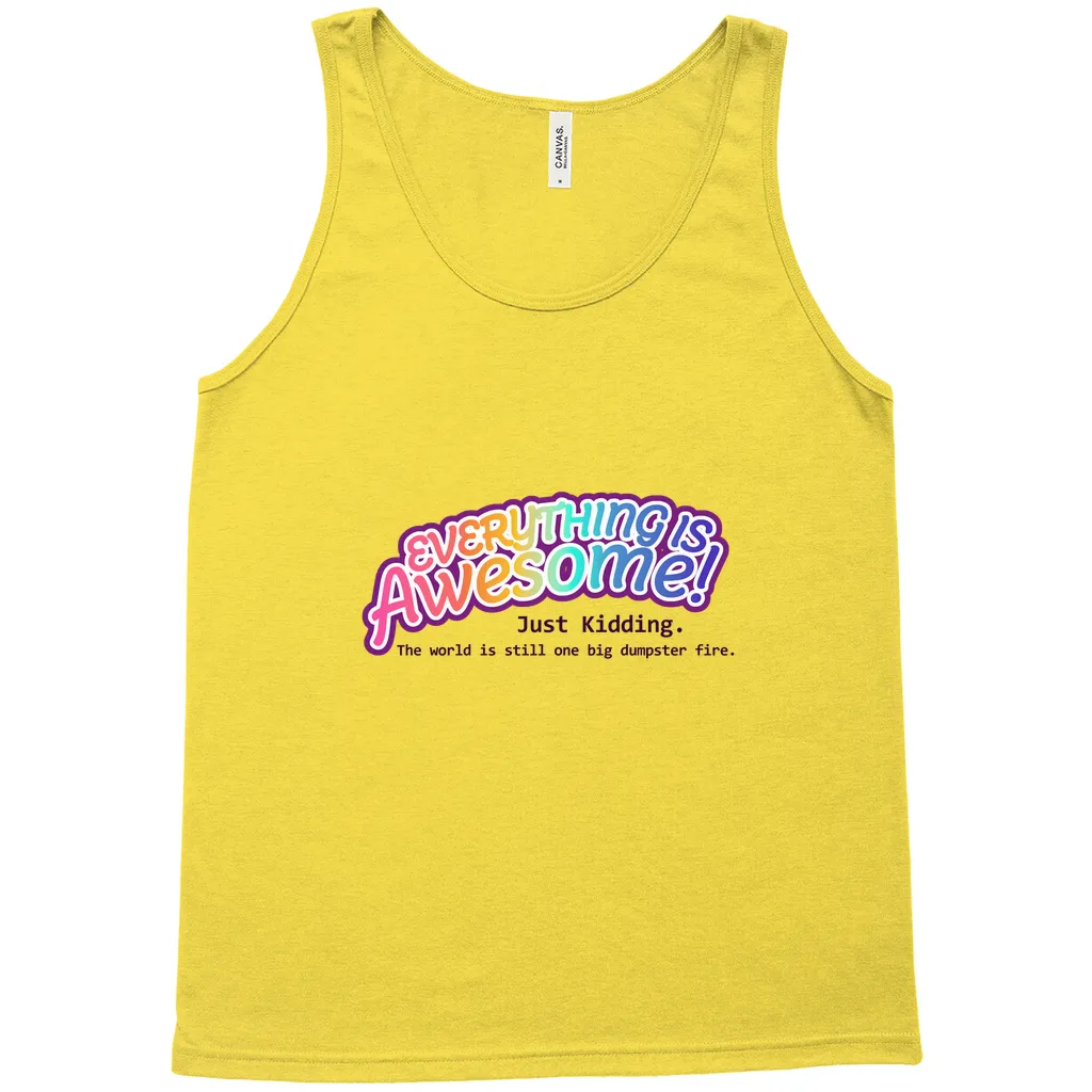 Everything is Awesome (Just Kidding) Relaxed Fit Tank Tops | Bella   Canvas