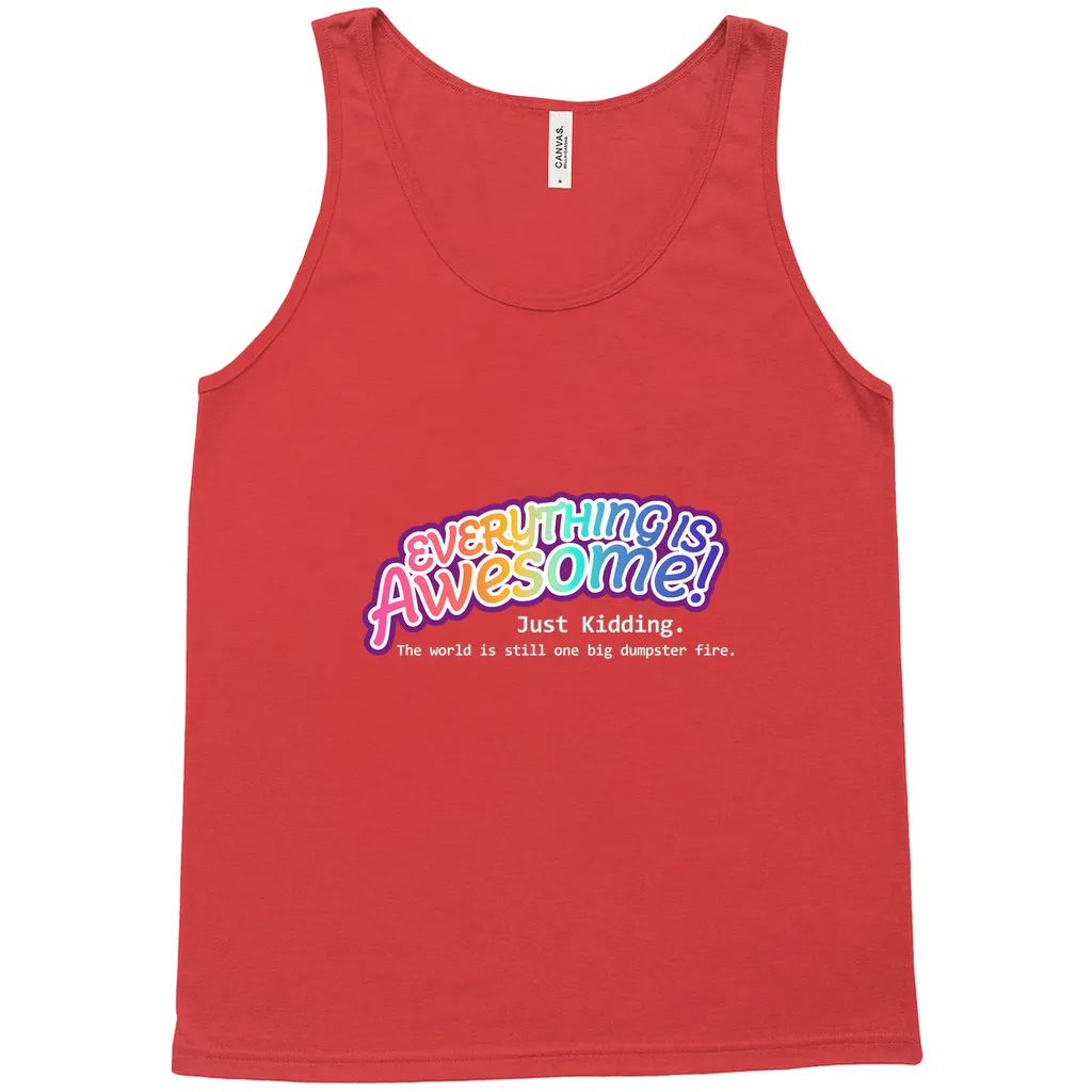 Everything is Awesome (Just Kidding) Relaxed Fit Tank Tops | Bella   Canvas