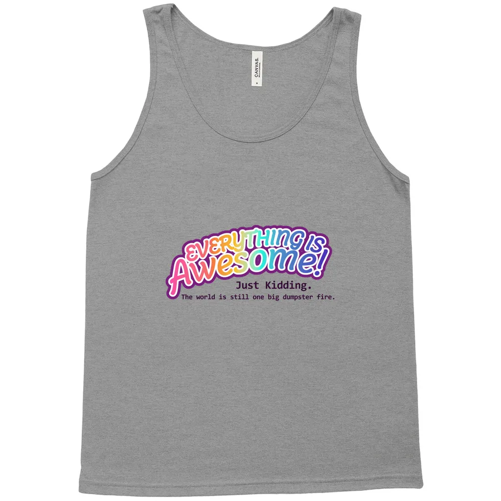 Everything is Awesome (Just Kidding) Relaxed Fit Tank Tops | Bella   Canvas