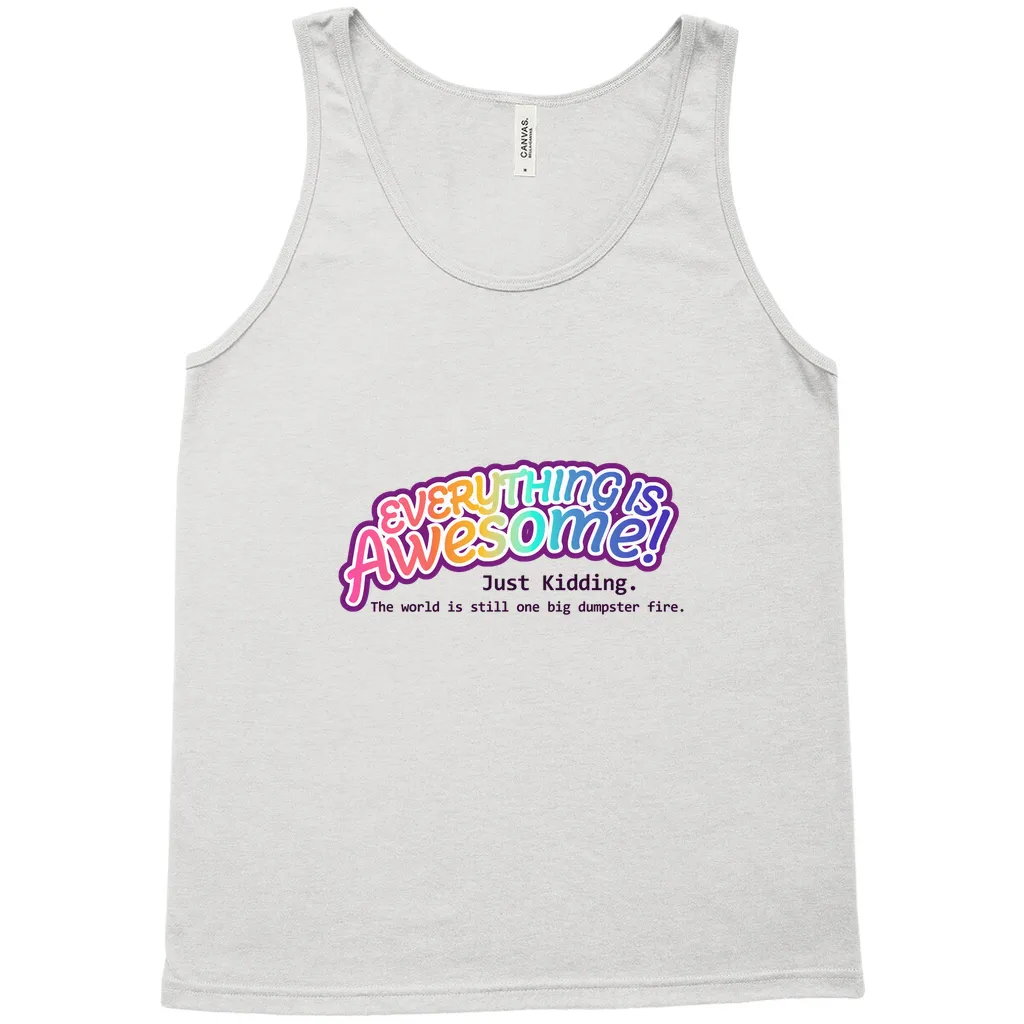 Everything is Awesome (Just Kidding) Relaxed Fit Tank Tops | Bella   Canvas